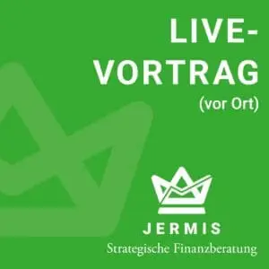 Live-Vortrag Jermis Strategische Finanzberatung